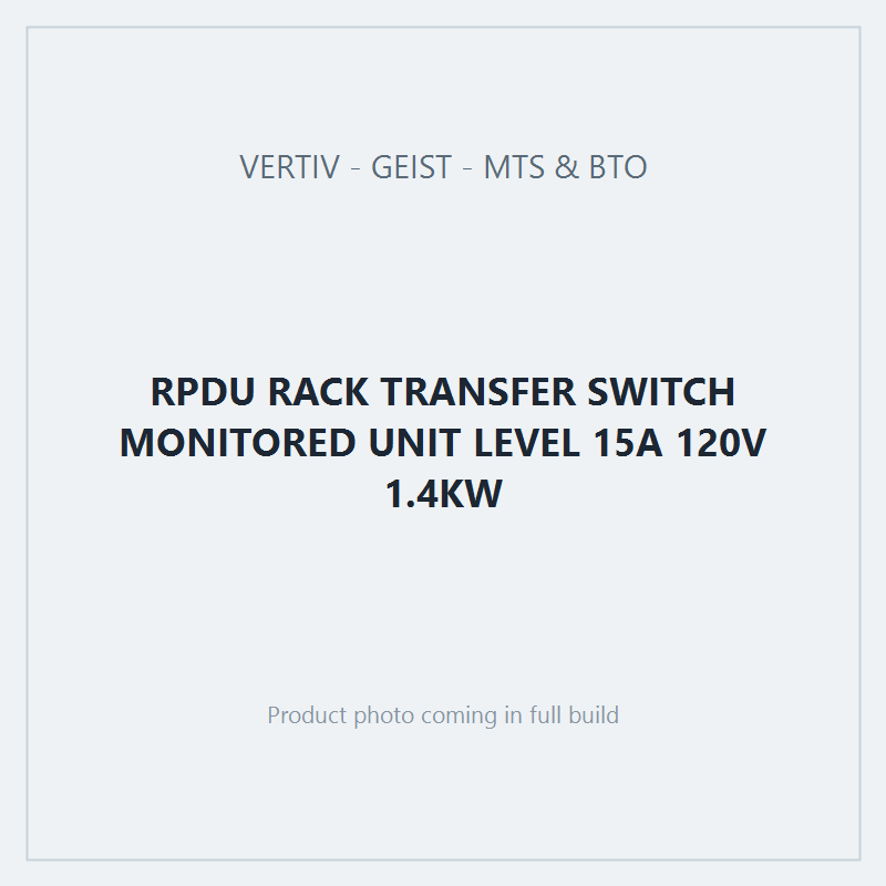RPDU RACK TRANSFER SWITCH MONITORED UNIT LEVEL 15A 120V 1.4KW
