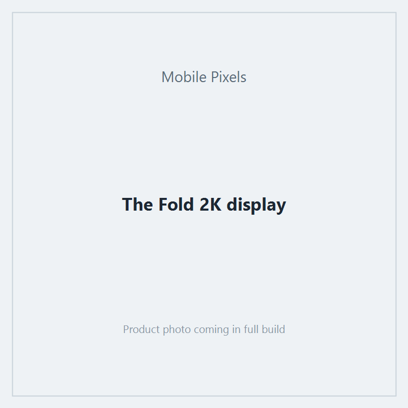 The Fold 2K display